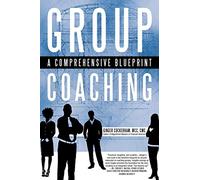 Group Coaching: A Comprehensive Blueprint