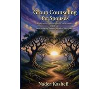 Group Counseling for Spouses Based on Acceptance and Commitment Therapy (ACT-G): Incorporating Eastern Mystical Metaphors & A Group Therapy Protocol
