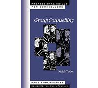 Group Counselling (Professional Skills for Counsellors Series)