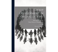 Group Development in Organizations: From the Outside In