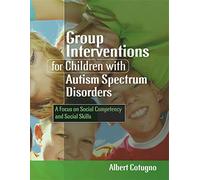 Group Interventions for Children with Autism Spectrum Disorders