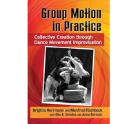 Group Motion in Practice: Collective Creation through Dance Movement Improvisation