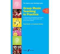 Group Music Teaching in Practice (with Free Enhanced CD) [Improve your teaching! series]: A resource for all teachers and leaders involved in Wider Opportunities and group music-making