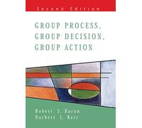 Group Process, Group Decision, Group Action (Mapping Social Psychology Andhealth)
