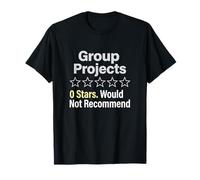 Group Projects 0 Stars Would Not Recommend Student T-Shirt