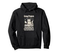 Group Projects Traumatic Experience Would Work Alone Pullover Hoodie