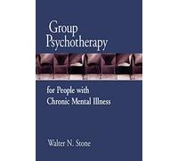 Group Psychotherapy for People with Chronic Mental Illness
