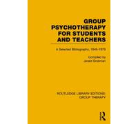 Group Psychotherapy for Students and Teachers (RLE: Group Therapy) : Selected Bibliography, 1946-1979