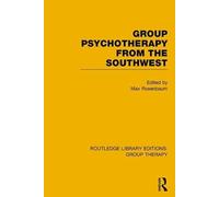 Group Psychotherapy from the Southwest (Routledge Library Editions: Group Therapy)