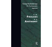 Group Psychotherapy: The Psychoanalytic Approach – Routledge