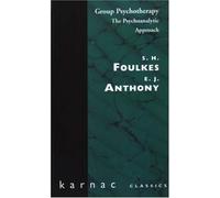 Group Psychotherapy: The Psychoanalytic Approach (Maresfield Library) by S. H. Foulkes (1965-01-01)