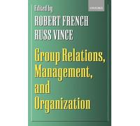 Group Relations, Management, And Organization