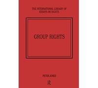 Group Rights (The International Library of Essays on Rights)