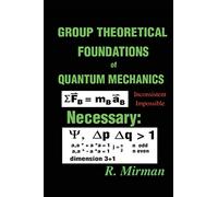 Group Theoretical Foundations of Quantum Mechanics