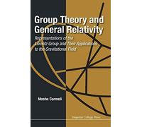 Group Theory And General Relativity: Representations Of The Lorentz Group And Their Applications To The Gravitational Field