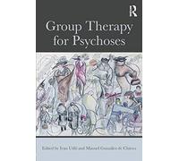 Group Therapy for Psychoses. UrliA, De-Chavez 9781138697102 Free Shipping<|