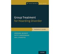 Group Treatment for Hoarding Disorder Therapist Guide (Treatments That Work)