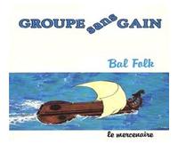 GROUPE SANS GAIN - Le Mercenaire
