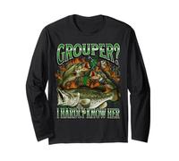 Grouper? I Hardly Know Her Funny Fishing Meme Bootleg Long Sleeve T-Shirt