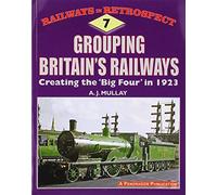 Grouping Britain's Railways: Creating the 'Big Four' in 1923: No. 7