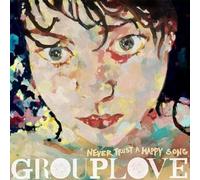 GROUPLOVE - Never Trust a Happy Song [VINYL]