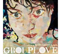 GROUPLOVE - Never Trust a Happy Song [VINYL]