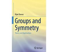 Groups and Symmetry: Theory and Applications