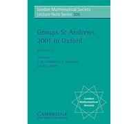 Groups St Andrews 2001 in Oxford: Volume 2: 305 (London Mathematical Society Lecture Note Series, Series Number 305)