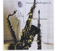 Grover Washington Jr. ALL MY TOMORROWS (CD) Album (US IMPORT)