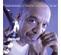 Grover Washington Jr. - Grover Washington, Jr. Prime Cuts: the Columbia Years 1987-1999