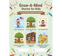 Grow-A-Mind Stories for Kids: Fun Tales That Spark Imagination and Learning: 1