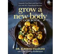 Grow a New Body Cookbook by Alberto Villoldo HARDBACK 9781401972820
