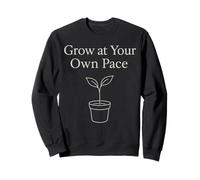 Grow At Your Own Pace Inspirational Message Sweatshirt