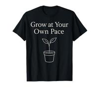 Grow at Your Own Pace Inspirational Message T-Shirt