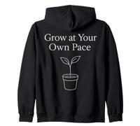 Grow At Your Own Pace Inspirational Message Zip Hoodie
