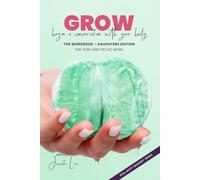GROW Begin a Conversation With Your Body: The Workbook | The Yoni and Pelvic Bowl | Daughters Edition