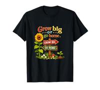 Grow Big or Go Home Plant Parent Cottagecore Art T-Shirt