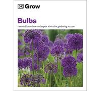 Grow Bulbs: Essential Know-how and Expert Advice for Ga - Mahon, Stephanie - Paperback / sof -06/01/2022