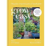 Grow Easy: Organic crops for pots and small plots