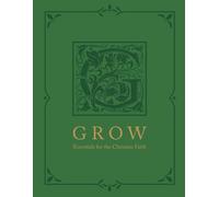 GROW: Essentials for the Christian Faith