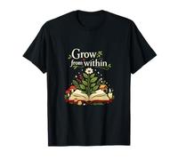 Grow from Within Plant Parent Cottagecore Design T-Shirt