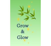 Grow& Glow 100-pages lined notebook: lined notebook