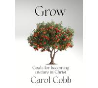 GROW: Goals for Become Mature in Christ