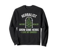 Grow Herbs Love My Garden Nature Healer Plant Herbalist Sweatshirt