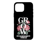 Grow In Grace Knowledge Jesus Christ 2 Peter 3:18 Case for iPhone 16 Pro Max