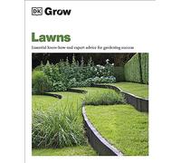 Grow Lawns: Essential Know-how and Expert Advice for Gardening Success