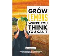 Grow Lemons Where You Think You Can't