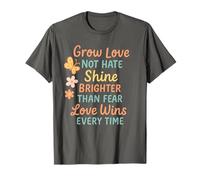 Grow Love Not Hate Shine Brighter Than Fear Love Wins T-Shirt