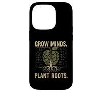 GROW MINDS PLANT ROOTS teacher for teachers to educate Case for iPhone 14 Pro