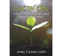 Grow On: A Spiritual and Mental Wellness Devotional Journal